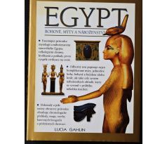 Egypt: Bohové, mýty a náboženství - Lucia Gahlin