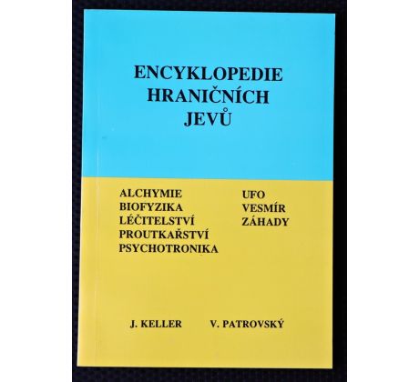 Encyklopedie hraničních jevů a oborů příbuzných - Jiří Keller, Věnceslav Patrovský
