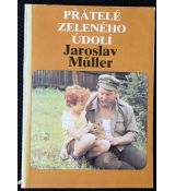 Přátelé Zeleného údolí - Jaroslav Müller