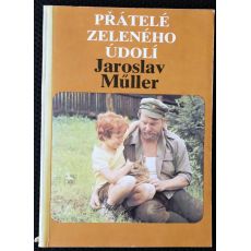 Přátelé Zeleného údolí - Jaroslav Müller