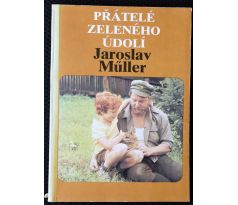 Přátelé Zeleného údolí - Jaroslav Müller