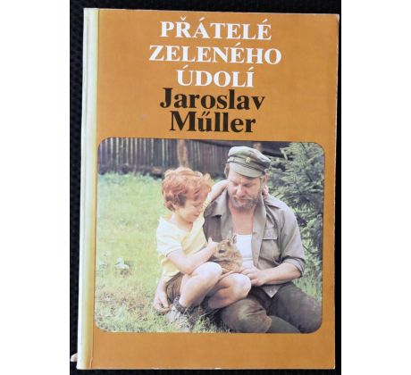 Přátelé Zeleného údolí - Jaroslav Müller
