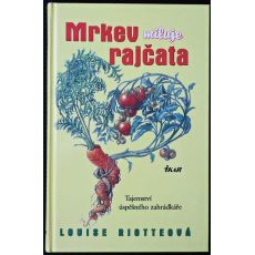 Mrkev miluje rajčata - Louise Riotte