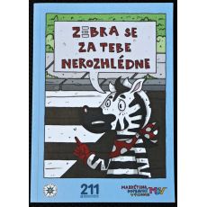 Zebra se za tebe nerozhlédne