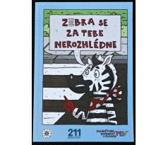 Zebra se za tebe nerozhlédne