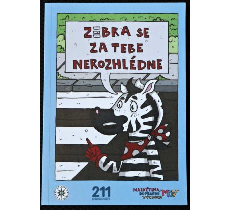 Zebra se za tebe nerozhlédne