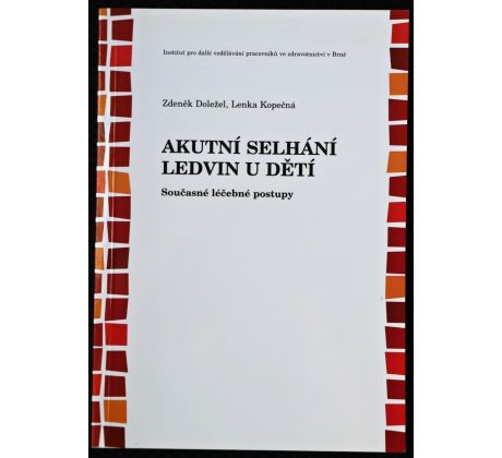 Akutní selhání ledvin u dětí - Zdeněk Doležel, Lenka Kopečná (p)