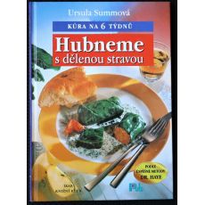 Hubneme s dělenou stravou: Kúra na 6 týdnů - Ursula Summ