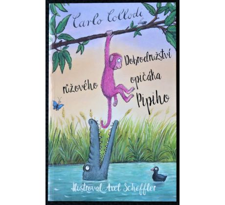 Dobrodružství růžového opičáka Pipiho - Carlo Collodi (p), Alessandro Gallenzi
