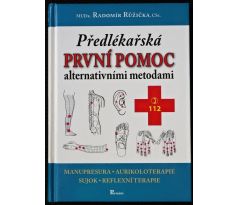 Předlékařská první pomoc alternativními metodami - Radomír Růžička