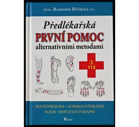 Předlékařská první pomoc alternativními metodami - Radomír Růžička