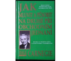 Jak mluvit a působit na druhé při obchodním jednání - Dale Carnegie