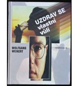 Uzdrav se vlastní vůlí - Wolfgang Weikert