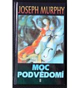 Moc podvědomí II - Joseph Murphy