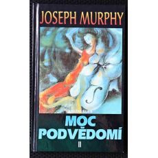 Moc podvědomí II - Joseph Murphy