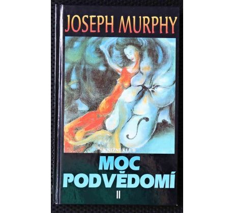 Moc podvědomí II - Joseph Murphy