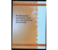 Problematika domácího násilí pro zdravotnické pracovníky - Dagmar Úlehlová