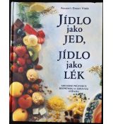 Jídlo jako jed, jídlo jako lék - kolektiv autorů