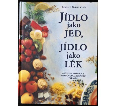Jídlo jako jed, jídlo jako lék - kolektiv autorů