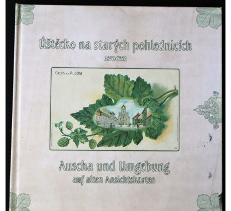 Úštěcko na starých pohlednicích - Miroslav Moravec