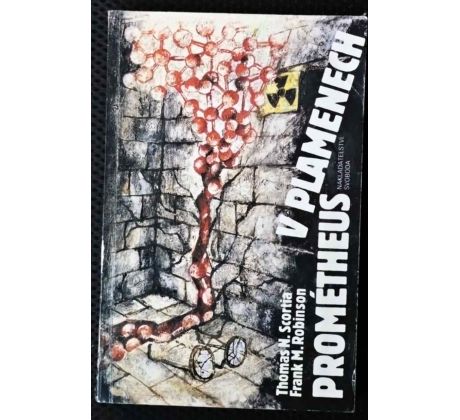 Prométheus v plamenech - Thomas N. Scortia, Frank M. Robinson