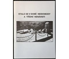 Stalo se v době nesvobody a třídní nenávisti
