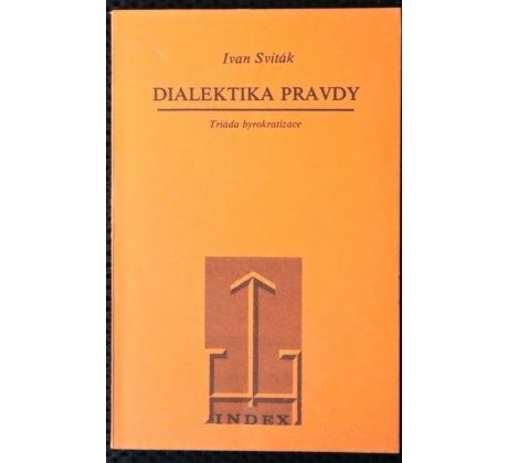 Dialektika pravdy - Ivan Sviták