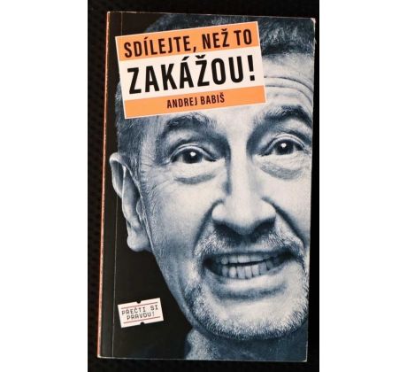 Sdílejte, než to zakážou! - Andrej Babiš