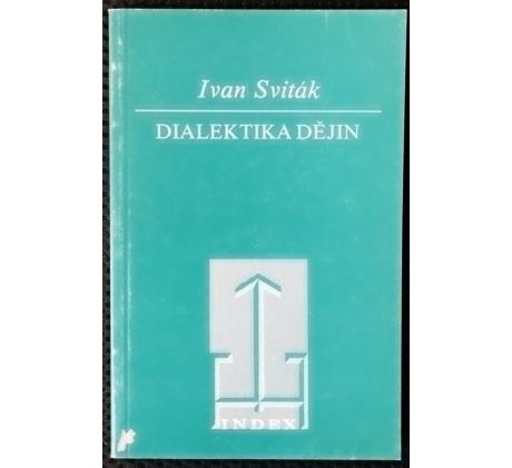 Dialektika dějin - Ivan Sviták