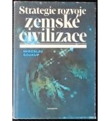 Strategie rozvoje zemské civilizace - Miroslav Soukup