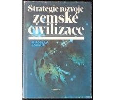Strategie rozvoje zemské civilizace - Miroslav Soukup