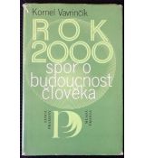 Rok 2000: Spor o budoucnost člověka - Kornel Vavrinčík