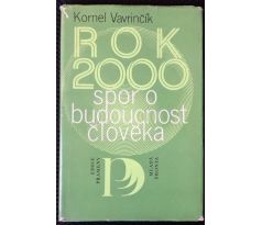 Rok 2000: Spor o budoucnost člověka - Kornel Vavrinčík