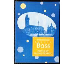 Potulky starou Prahou - Eduard Bass (p)