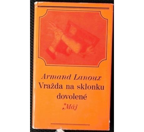Vražda na sklonku dovolené - Armand Lanoux