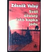 Svět úžasný jako kapka jedu - Zdeněk Volný