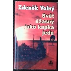 Svět úžasný jako kapka jedu - Zdeněk Volný