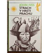 Strach v hrsti prachu - John Ives