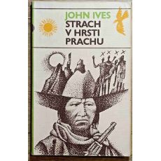 Strach v hrsti prachu - John Ives