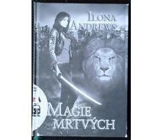 Magie mrtvých - Ilona Andrews #2