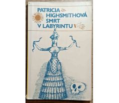 Smrt v labyrintu - Patricia Highsmith
