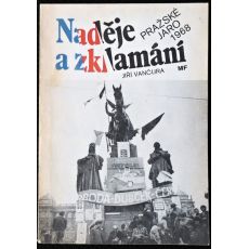 Naděje a zklamání - Pražské jaro 1968 - Jiří Vančura