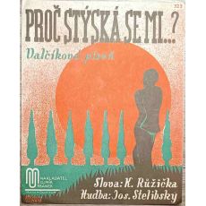 Proč stýská se mi ..?