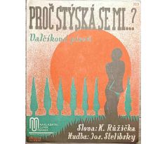 Proč stýská se mi ..?