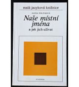 Naše místní jména a jak jich užívat - Alena Polívková