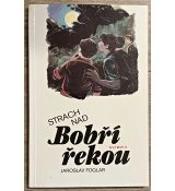 Strach nad Bobří řekou - Jaroslav Foglar