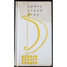 Zpěvy staré Číny - Bohumil Mathesius