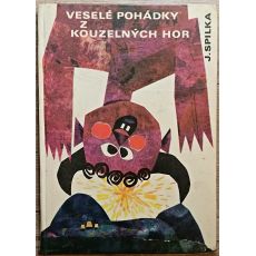 Veselé pohádky z kouzelných hor - Josef Spilka