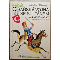 Císařská vojna se sultánem a jiné pohádky na motivy lidových písní - Václav Čtvrtek (p)