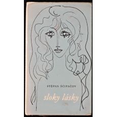 Sloky lásky - Stěpan Petrovič Ščipačov